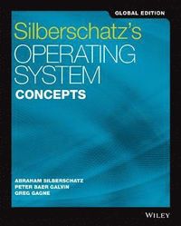 Silberschatz's Operating System Concepts, Global Edition; Abraham Silberschatz, Peter B Galvin, Greg Gagne; 2019