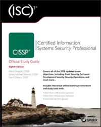 (ISC)2 CISSP Certified Information Systems Security Professional Official Study Guide; Mike Chapple, James Michael Stewart, Darril Gibson; 2018