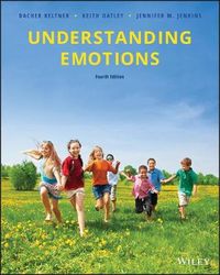 Understanding Emotions; Dacher Keltner, Keith Oatley, Jennifer M. Jenkins; 2018