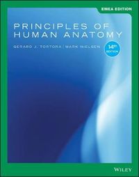 Principles of Human Anatomy, EMEA Edition; Gerard J Tortora, Mark Nielsen; 2019