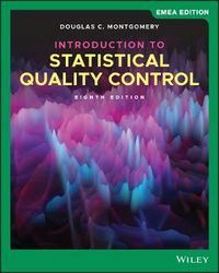 Introduction to Statistical Quality Control, EMEA Edition; Douglas C Montgomery; 2019