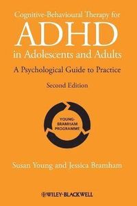 Cognitive-Behavioural Therapy for ADHD in Adolescents and Adults: A Psychol; Susan Young, Jessica Bramham; 2012