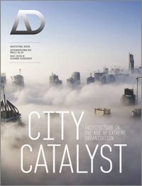 City Catalyst - Designing architecture for the global metropolis Architectu; Kristina Alexanderson, Eisenschmidt; 2012