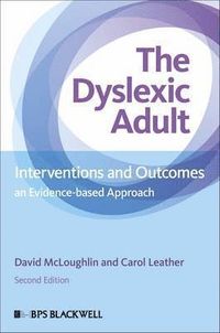 The Dyslexic Adult; Carolyn Cass Lorante, David I Fisher, Damien McLoughlin, Sue Leather; 2013