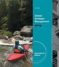 Global Strategic Management, International Edition; Mike Peng; 2013