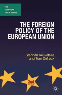 The Foreign Policy of the European Union; Stephan Keukeleire, Tom Delreux; 2014