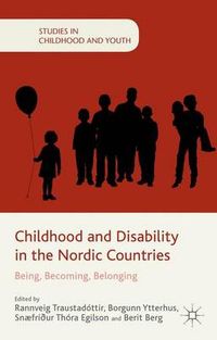 Childhood and Disability in the Nordic Countries; R. Traustadóttir, B. Ytterhus; 2015