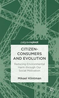 Citizen-Consumers and Evolution; Mikael Klintman; 2012