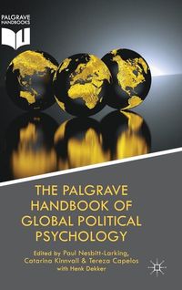 The Palgrave Handbook of Global Political Psychology; H Dekker, C Kinnvall, T Capelos, P Nesbitt-Larking; 2014