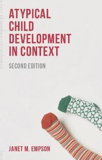 Atypical Child Development in Context; Janet Empson; 2015
