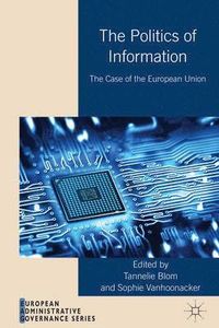 The Politics of Information; Tannelie Blom, Sophie Vanhoonacker; 2014