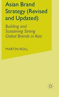 Asian Brand Strategy (Revised and Updated); M. Roll; 2015