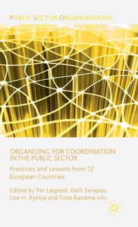 Organizing for Coordination in the Public Sector; Per Lægreid; 2014