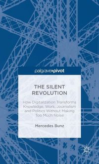 The Silent Revolution; M. Bunz; 2013