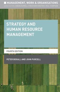 Strategy and Human Resource Management; John Purcell, Peter Boxall; 2015