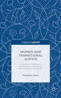 Women and Transitional Justice; M. Alam; 2014