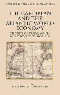 The Caribbean and the Atlantic World Economy; Adrian Leonard, D. Pretel; 2015