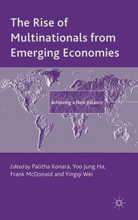 The Rise of Multinationals from Emerging Economies; Palitha Konara, Yoo Jung Ha, Frank McDonal; 2015