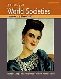 A History of World Societies Volume 2; John P McKay; 2015