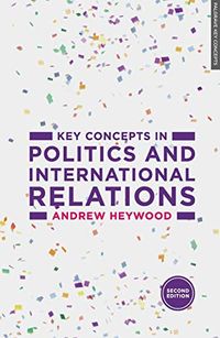 Key Concepts in Politics and International Relations; Andrew Heywood; 2015