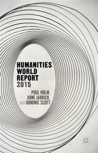 Humanities World Report 2015; P Holm, A Jarrick, D Scott; 2014