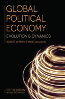 Global Political Economy: Evolution and Dynamics; Marc Williams, Robert O'Brien; 2016