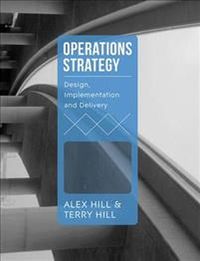 Operations Strategy; Terry Hill; 2017