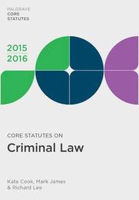 Core Statutes on Criminal Law; Kate Cook, Mark James, Richard Lee; 2015