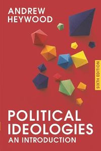 Political Ideologies; Andrew Heywood; 2017