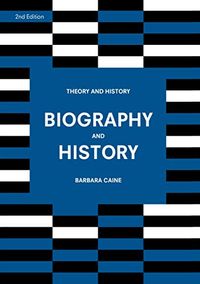 Biography and History; Barbara Caine; 2018