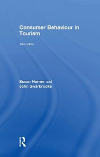 Consumer Behaviour in Tourism; Susan Horner, John Swarbrooke; 2016