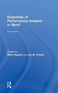 Essentials of Performance Analysis in Sport; Mike Hughes, Ian M Franks; 2015
