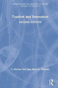 Tourism and Innovation; C Michael Hall, Allan M Williams; 2019