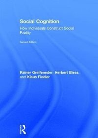 Social Cognition; Rainer Greifeneder, Herbert Bless, Klaus Fiedler; 2017