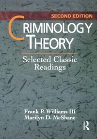 Criminology Theory; Frank Williams III, Marilyn McShane; 2016