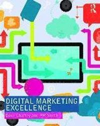Digital Marketing Excellence; Dave Chaffey, PR Smith; 2017