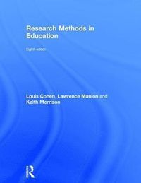 Research Methods in Education; Louis Cohen, Lawrence Manion, Keith Morrison; 2018
