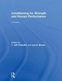 Conditioning for Strength and Human Performance; Lee E. Brown, T. Jeff Chandler; 2018