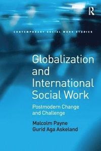 Globalization and International Social Work; Malcolm Payne, Gurid Aga Askeland; 2016
