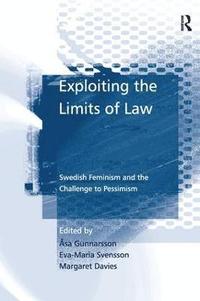 Exploiting the Limits of Law; Åsa Gunnarsson, Eva-Maria Svensson; 2016