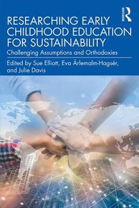Researching Early Childhood Education for Sustainability; Eva Ärlemalm-Hagsér (red.), Sue Elliott; 2020
