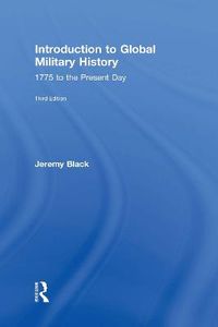 Introduction to Global Military History; Jeremy Black; 2018