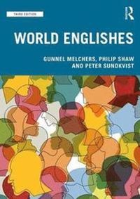 World Englishes; Gunnel Melchers, Philip Shaw, Peter Sundkvist; 2019