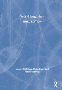 World Englishes; Gunnel Melchers, Philip Shaw, Peter Sundkvist; 2019