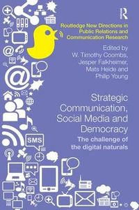 Strategic Communication, Social Media and Democracy; Jesper Falkheimer, W. Timothy Coombs; 2018