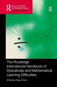 The Routledge International Handbook of Dyscalculia and Mathematical Learning Difficulties; Steve Chinn; 2017