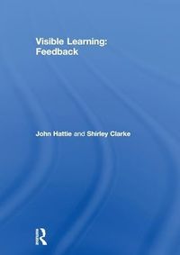 Visible Learning: Feedback; John Hattie, Shirley Clarke; 2018