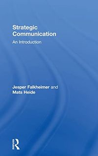 Strategic Communication; Jesper Falkheimer, Mats Heide; 2018