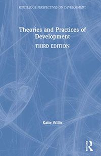 Theories and Practices of Development; Katie Willis; 2020