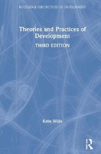 Theories and Practices of Development; Katie Willis; 2021